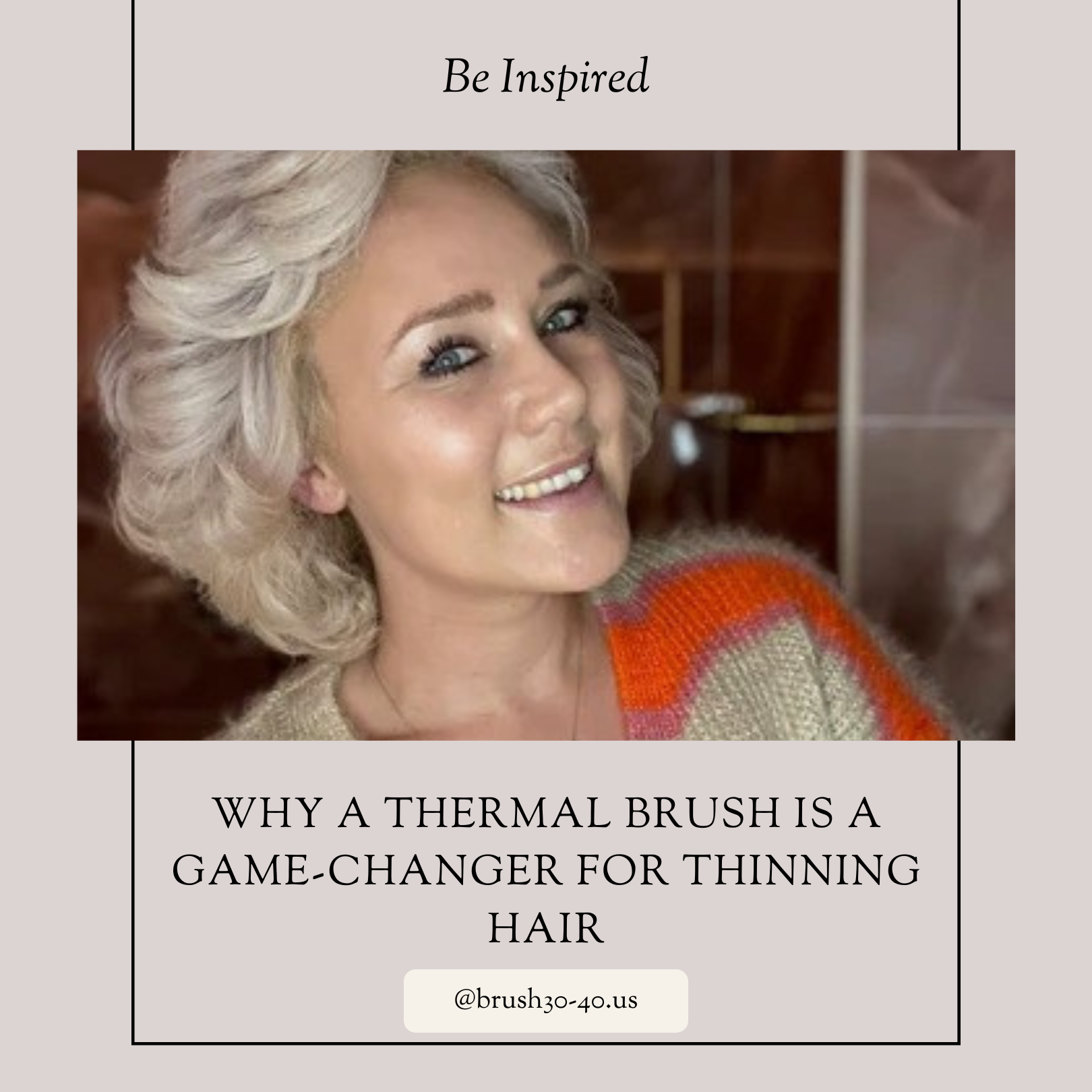 Why a Thermal Brush is a Game-Changer for Thinning Hair | Brush 30/40