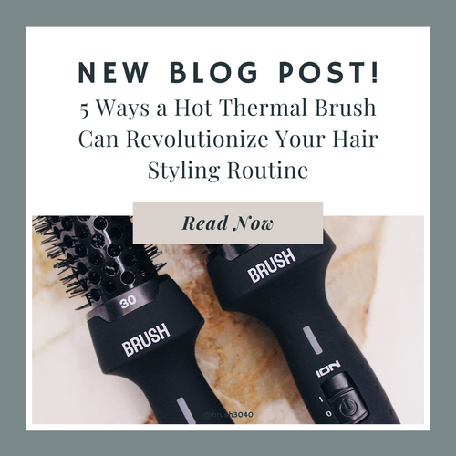 5 Ways a Hot Thermal Brush Can Revolutionize Your Hair Styling Routine