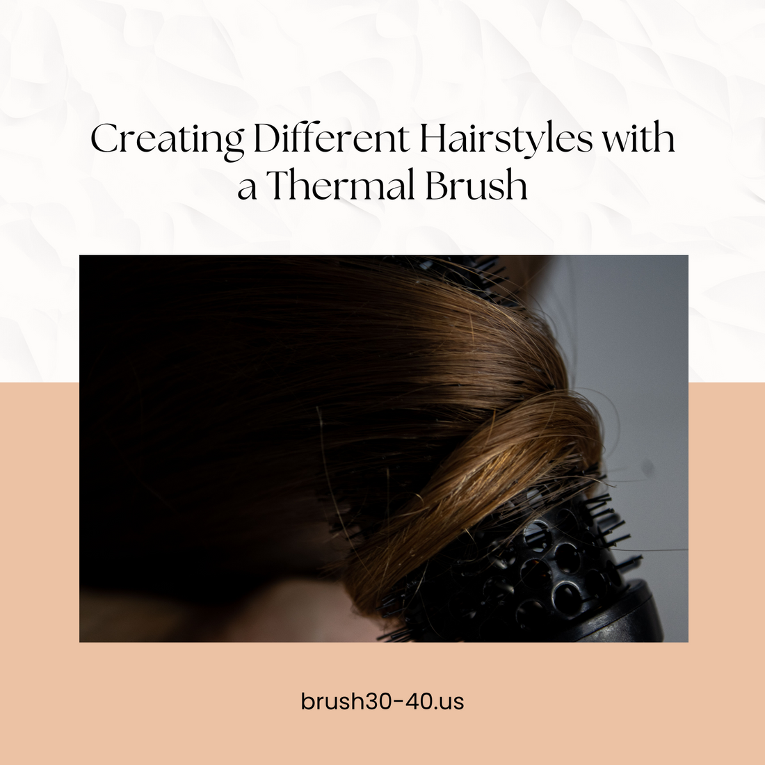 Create Stunning Hairstyles with B.R.U.S.H 30/40 Easily