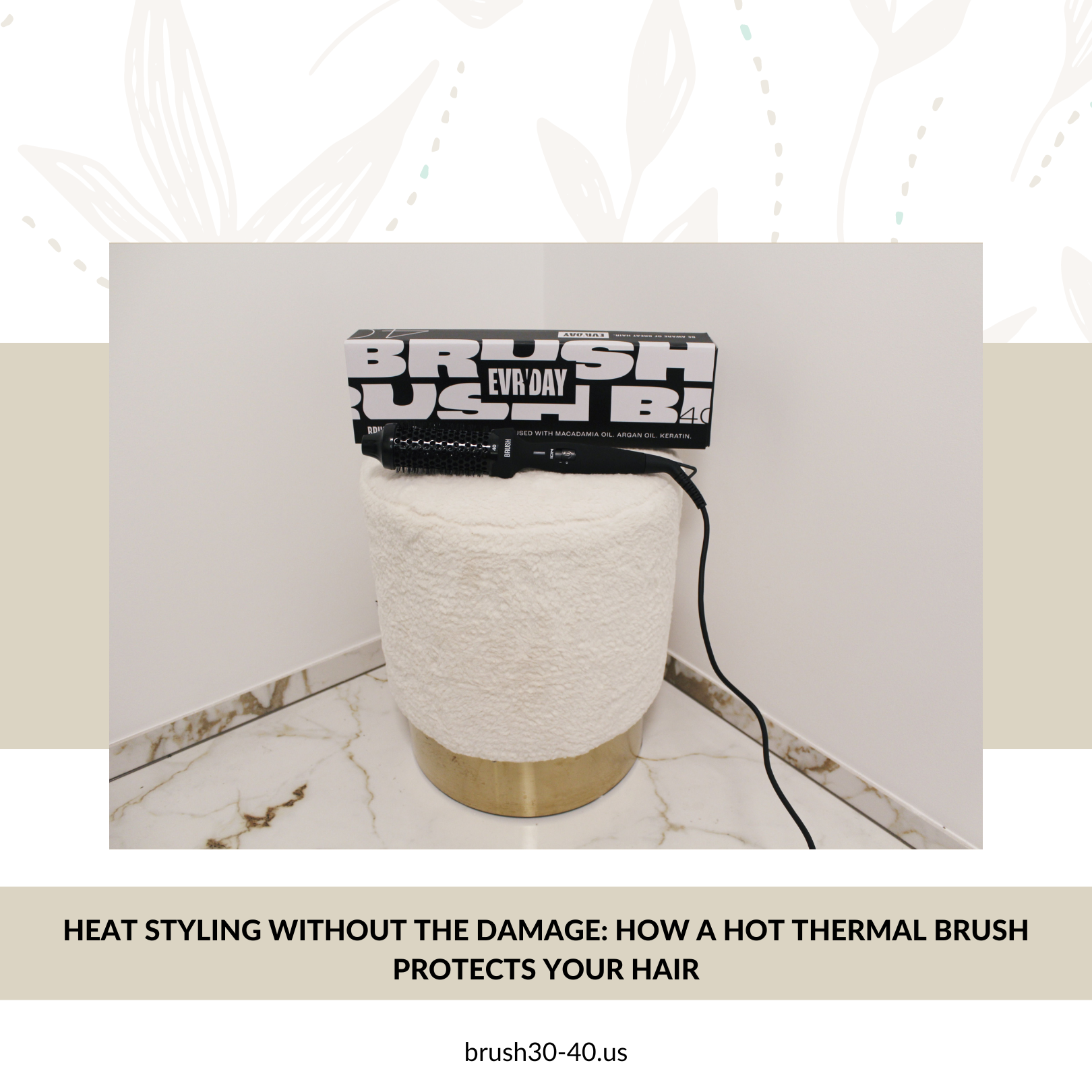 Heat Styling Without the Damage: How a Hot Thermal Brush Protects Your Hair