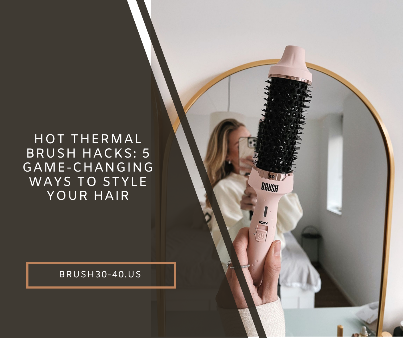 Hot Thermal Brush Hacks: 5 Game-Changing Ways to Style Your Hair