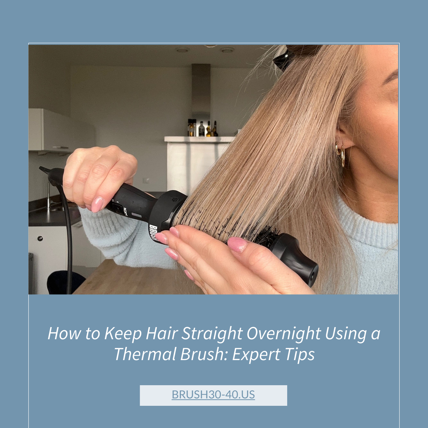 How to Keep Hair Straight Overnight Using a Thermal Brush: Expert Tips