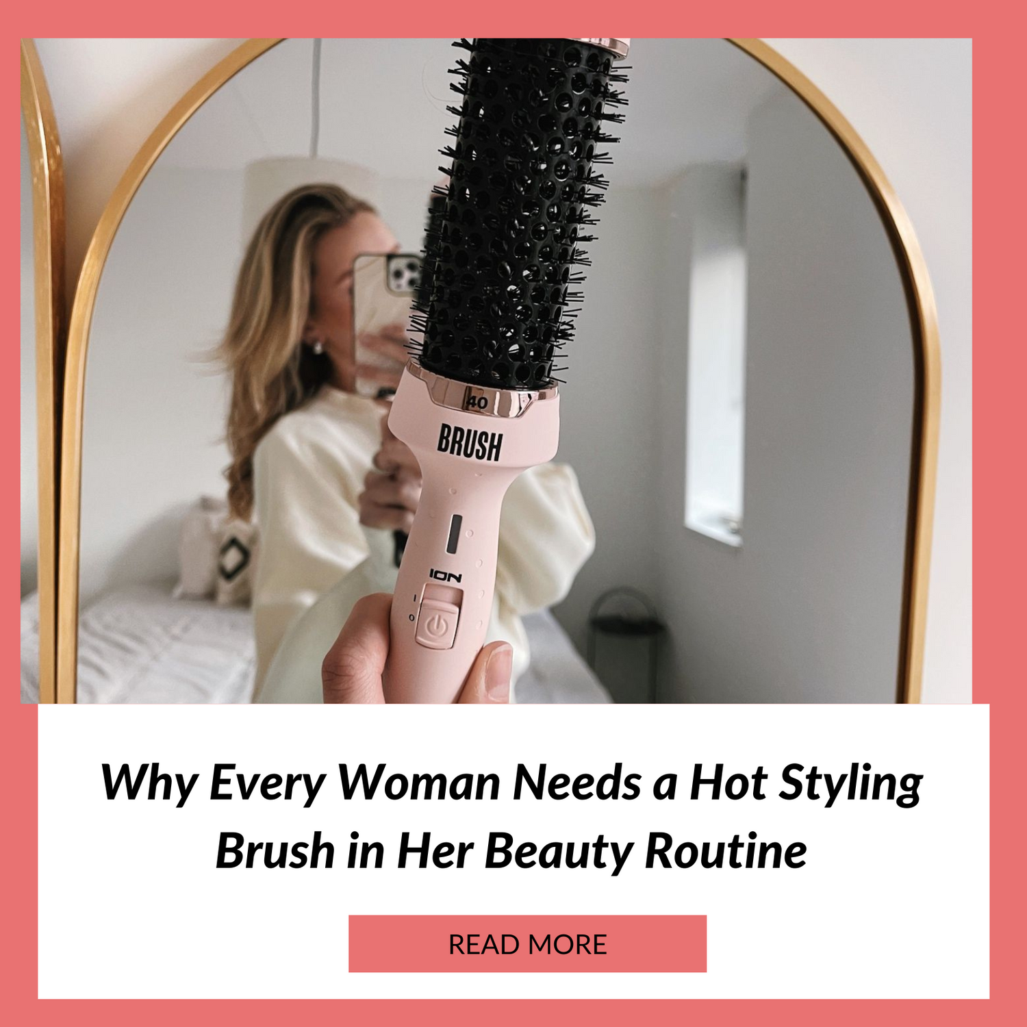 Why Every Woman Needs a Hot Styling Brush in Her Beauty Routine